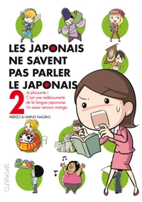 Les japonais ne savent pas parler le japonais Tome 2