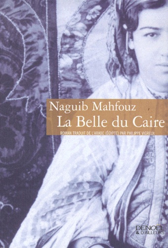 Naguib Mahfouz - La belle du Caire.