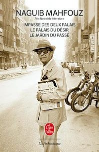 La trilogie : Impasse des deux palais ; Le palais du désir ; Le jardin du passé