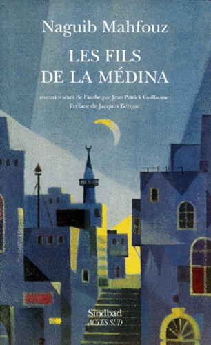 Naguib Mahfouz - Les Fils De La Medina.