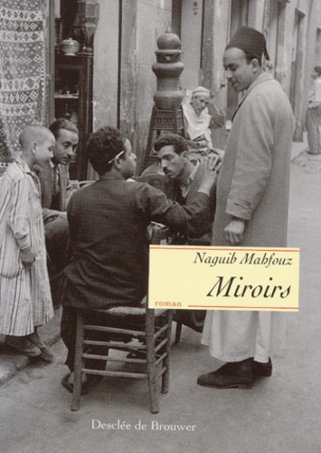 Naguib Mahfouz - Miroirs.