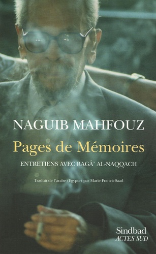 Naguib Mahfouz - Pages de Mémoires - Entretiens avec Ragâ' al-Naqqâch.