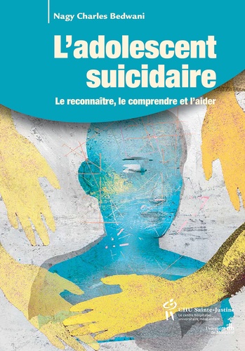 Nagy Charles Bedwani - L'adolescent suicidaire - Le reconnaître, le comprendre et l'aider.