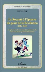 La royauté à l'épreuve du passé de la Révolution (1816-1820)