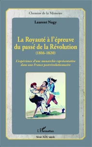 La royauté à l'épreuve du passé de la Révolution (1816-1820)