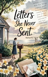 Letters She Never Sent. Romantic novel.
