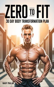 Zero to Fit 30 Day Body Transformation Plan