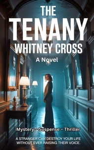 The Tenant: Whitney Cross: A Mystery, Suspense, and Thriller Novel