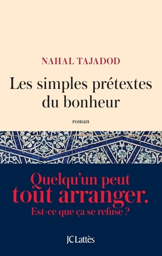Nahal Tajadod - Les simples prétextes du bonheur.