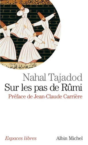 Nahal Tajadod - Sur les pas de Rûmi.