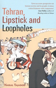 Nahal Tajadod - Tehran, Lipsticks and Loopholes.