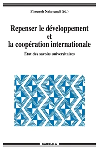 Repenser Le Developpement Et La Cooperation Internationale. Etat Des Savoirs Universitaires