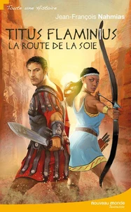 Titus Flaminius - La Route de la Soie
