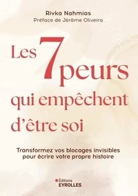 Les 7 peurs qui empêchent d'être soi
