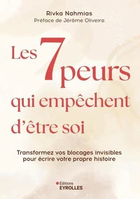 Les 7 peurs qui empêchent d'être soi