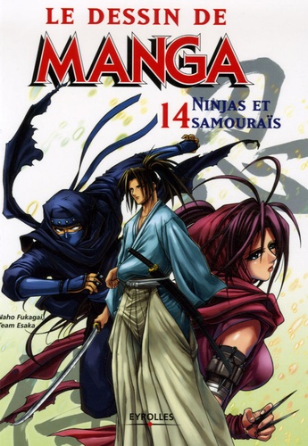 Naho Fukagai - Le dessin de manga - Ninjas et samouraïs.