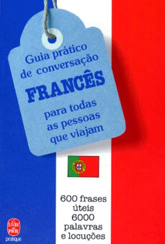 Naïade Anido-Freire - Guia Pratico De Conversacao. Para Todas As Pessoas Que Viajam.