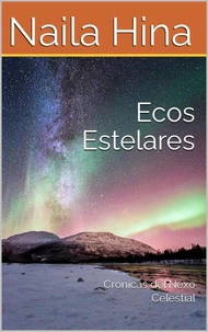 Ecos Estelares: Crónicas del Nexo Celestial