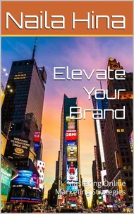 Elevate Your Brand: Mastering Online Marketing Strategies.
