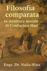 Filosofia Comparata: la struttura morale di Confucio e Han