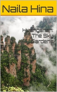  Naila Hina et  نائلہ حنا - Huangshan: The Sky Gardens.