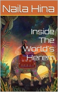  Naila Hina et  نائلہ حنا - Inside The World's Herem.