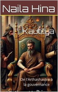 Kautilya: De l'Arthashastra à la gouvernance