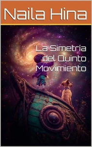 La Simetría del Quinto Movimiento