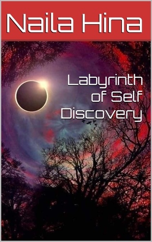 Naila Hina et  نائلہ حنا - Labyrinth of Self Discovery.