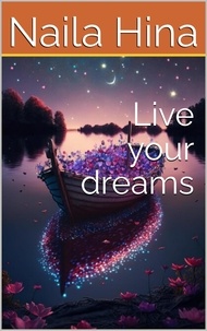 Naila Hina et  نائلہ حنا - Live Your Dreams.