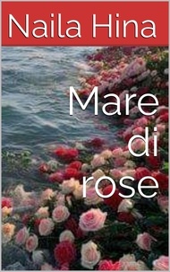  Naila Hina - Mare Di Rose.