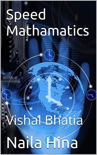  Naila Hina et  Vishal Bhatia - Speed Mathamatics.