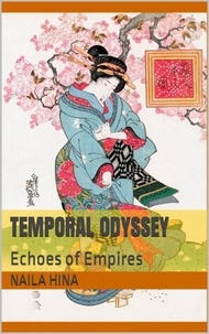  Naila Hina et  نائلہ حنا - Temporal Odyssey: Echoes of Empires.