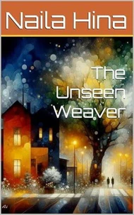 The Unseen Weaver