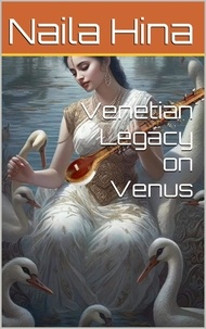 Naila Hina et  نائلہ حنا - Venetian Legacy on Venus.