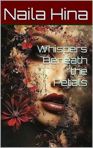 Whispers Beneath the Petals