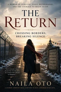 The Return: Crossing Borders, Breaking Silence