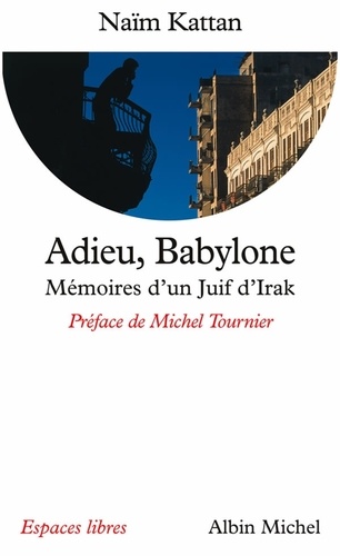 Adieu, Babylone. Mémoires d'un juif d'Irak