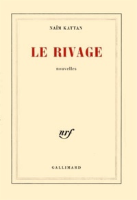 Naïm Kattan - Le Rivage.