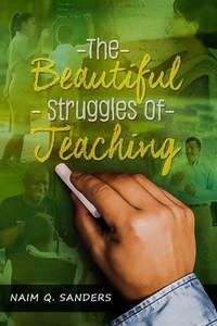  Naim Sanders - The Beautiful Struggles Of Teaching.