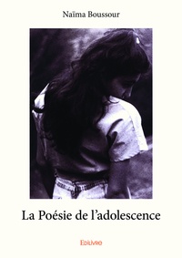 Naïma Boussour - La poésie de l'adolescence.