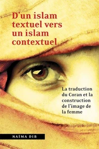 D'un islam textuel vers un islam contextuel : la traduction du Coran et la construction de l'image de la femme
