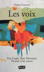Naïma Guerziz - Les voix - Van Gogh, Tony Montana, Picasso et les autres.
