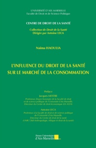 Naïma Haoulia - L'influence du droit de la santé sur le marché de la consommation.