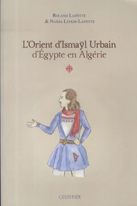 L'Orient d'Ismaÿl Urbain d'Egypte en Algérie