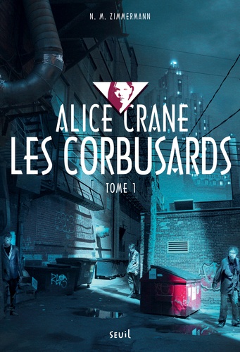 Naïma Murail-Zimmermann - Alice Crane Tome 1 : Les corbusards.