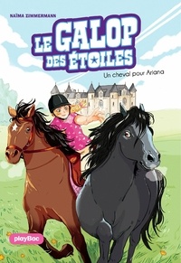 Naïma Murail-Zimmermann - Le Galop des Etoiles - Un cheval pour Ariana - Tome 1.