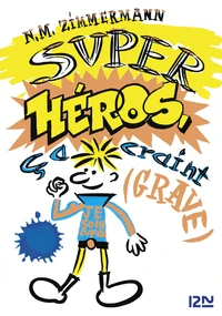 Super-héros, ça craint (grave)