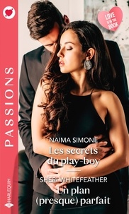 Naima Simone et Sheri Whitefeather - Les secrets du play-boy - Un plan (presque) parfait.