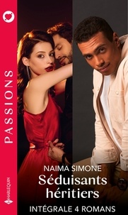 Naima Simone - Séduisants héritiers - Intégrale 4 romans - Scandaleuse union - Une liaison avec son patron - Amoureux de sa meilleure amie - Une p.